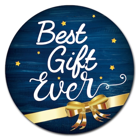 Best Gift Ever Circle Corrugated Plastic Sign